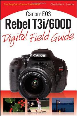 Canon EOS Rebel T3i / 600D Digital Field Guide pdf epub mobi 电子书 下载