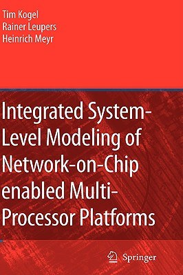 Integrated System-level Modeling of Network-on-chip Enabled Multi-processor Platforms pdf epub mobi 电子书 下载