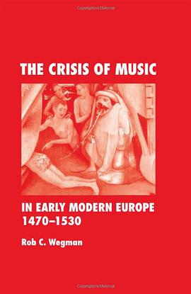 The Crisis of Music in Early Modern Europe, 1470-1530 pdf epub mobi 电子书 下载