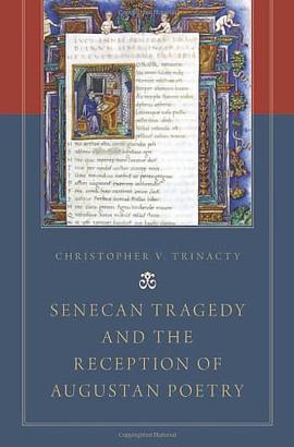 Senecan Tragedy and the Reception of Augustan Poetry pdf epub mobi 电子书 下载