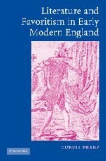 Literature and Favoritism in Early Modern England近代英格兰早期的文学与偏爱 pdf epub mobi 电子书 下载