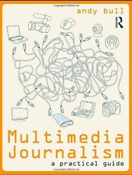 Multimedia Journalism pdf epub mobi 电子书 下载