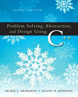 Problem Solving, Abstraction and Design Using C++