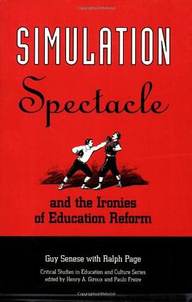 Simulation, Spectacle, and the Ironies of Education Reform pdf epub mobi 电子书 下载