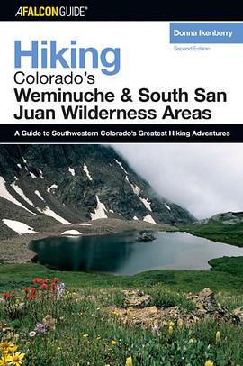 Hiking Colorado's Weminuche and South San Juan Wilderness Areas, 2nd pdf epub mobi 电子书 下载