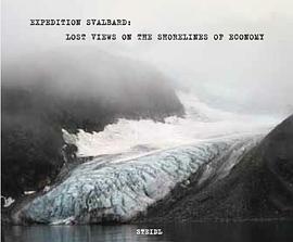 Expedition Svalbard - Lost Views on the Shorelines of Economy pdf epub mobi 电子书 下载