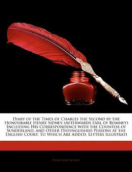 Diary of the Times of Charles the Second by the Honourable Henry Sidney, (Afterwards Earl of Romney) pdf epub mobi 电子书 下载