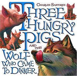 Three Hungry Pigs and the Wolf Who Came to Dinner pdf epub mobi 下载
