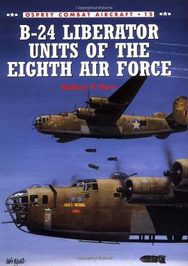 B-24 Liberator Units of the Eighth Air Force pdf epub mobi 电子书 下载