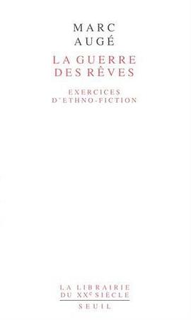 LA GUERRE DES REVES. Exercices d'ethno-fiction pdf epub mobi 电子书 下载