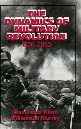 The Dynamics of Military Revolution, 1300-2050 pdf epub mobi 电子书 下载