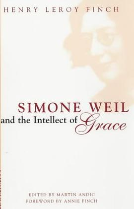 Simone Weil and the Intellect of Grace pdf epub mobi 电子书 下载