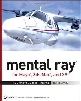 mental ray for Maya, 3ds Max, and XSI pdf epub mobi 电子书 下载