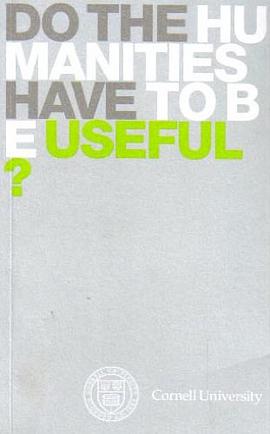 Do the Humanities Have to Be Useful?