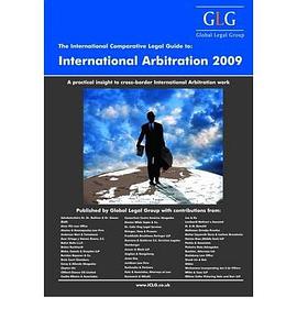 The International Comparative Legal Guide to International Arbitration 2009 (The International Compa pdf epub mobi 电子书 下载