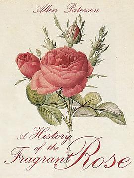 A History of the Fragrant Rose pdf epub mobi 电子书 下载