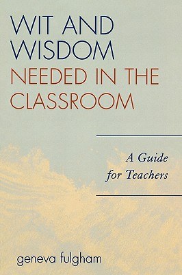 Wit And Wisdom Needed in the Classroom pdf epub mobi 電子書 下載