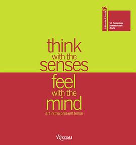 Think with the Senses Feel with the Mind Art in the Present Tense: La Biennale di Venezia (Internati pdf epub mobi 下载