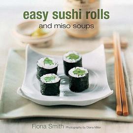 Easy Sushi Rolls and Miso Soups pdf epub mobi 电子书 下载