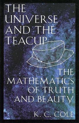 The Universe And The Teacup - The Mathematics Of Truth And Beauty pdf epub mobi 下载