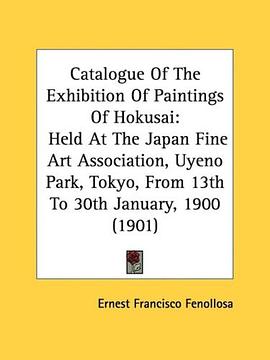 Catalogue Of The Exhibition Of Paintings Of Hokusai pdf epub mobi 电子书 下载