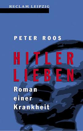 Hitler Lieben. Roman einer Krankheit. pdf epub mobi 電子書 下載