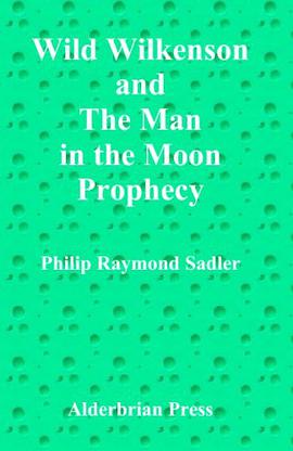 Wild Wilkenson And The Man In The Moon Prophecy pdf epub mobi 电子书 下载
