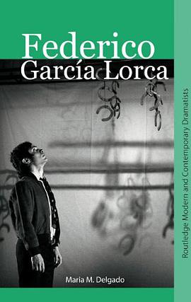 FEDERICO GARCIA LORCA (Routledge Modern and Contemporary Dramatists) pdf epub mobi 电子书 下载