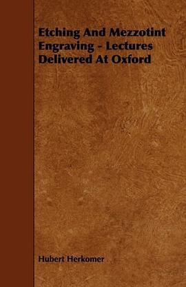Etching And Mezzotint Engraving - Lectures Delivered At Oxford pdf epub mobi 電子書 下載