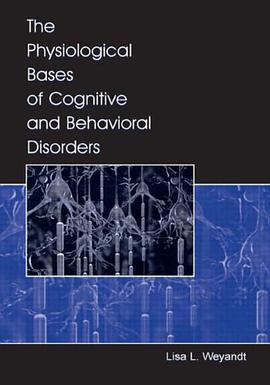 The Physiological Bases of Cognitive and Behavioral Disorders pdf epub mobi 电子书 下载