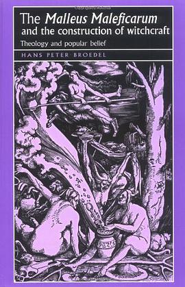 The "Malleus Maleficarum" and the Construction of Witchcraft pdf epub mobi 电子书 下载