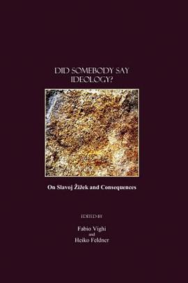 Did Somebody Say Ideology? On Slavoj Zizek and Consequences pdf epub mobi 电子书 下载