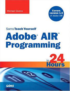 Sams Teach Yourself Adobe(r) AIR Programming in 24 Hours (Sams Teach Yourself -- Hours) pdf epub mobi 电子书 下载