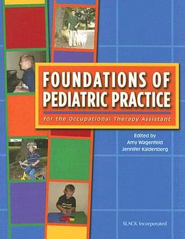 Foundations of Pediatric Practice for the Occupational Therapy Assistant pdf epub mobi 电子书 下载