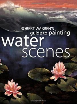Robert Warren's Guide to Painting Water Scenes pdf epub mobi 电子书 下载