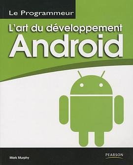 Le Programmeur L'art Du Developpement Android pdf epub mobi 电子书 下载