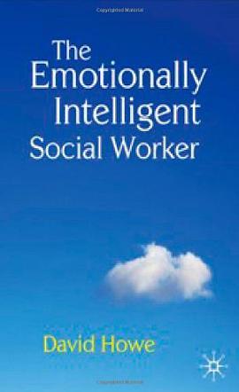 The Emotionally Intelligent Social Worker pdf epub mobi 电子书 下载