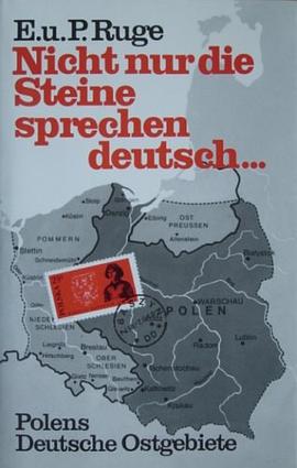 Nicht nur die Steine sprechen Deutsch. Polens deutsche Ostgebiete pdf epub mobi 电子书 下载