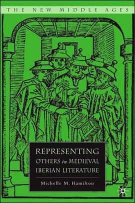 Representing Others in Medieval Iberian Literature (The New Middle Ages) pdf epub mobi 電子書 下載
