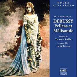 Opera Explained – Pelléas et Mélisande pdf epub mobi 电子书 下载