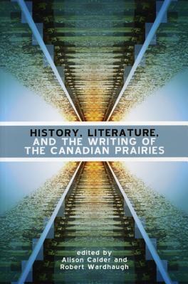History, Literature And the Writing of the Canadian Prairies pdf epub mobi 电子书 下载