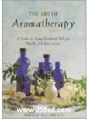 The Art of Aromatherapy: A Guide to Using Essential Oils for Health and Relaxation pdf epub mobi 电子书 下载