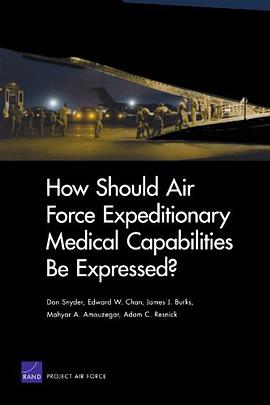 How Should Air Force Expeditionary Medical Capabilities be Expressed? pdf epub mobi 電子書 下載