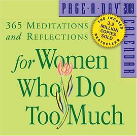 365 Meditations and Reflections for Women Who Do Too Much Page-A-Day Calendar 2009 pdf epub mobi 电子书 下载