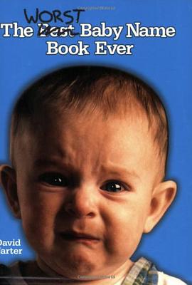 The Worst Baby Name Book Ever pdf epub mobi 电子书 下载