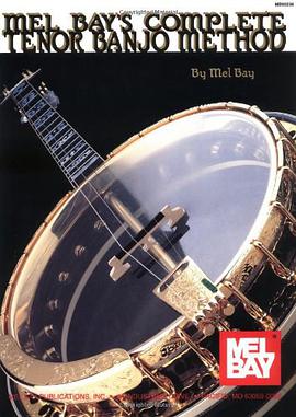 Mel Bay's Complete Tenor Banjo Method pdf epub mobi 电子书 下载