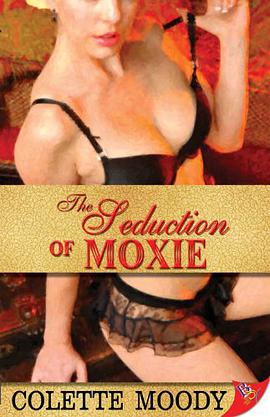 Seduction of Moxie pdf epub mobi 电子书 下载