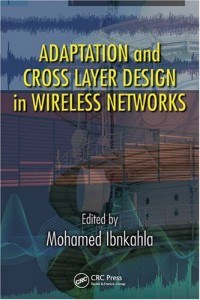 Adaptation and Cross Layer Design in Wireless Networks (Adaptation in Wireless Communications) pdf epub mobi 电子书 下载