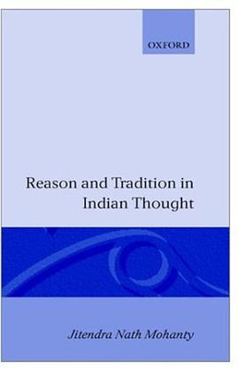 Reason and Tradition in Indian Thought