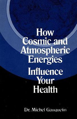 How Cosmic and Atmospheric Energies Influence Your Health pdf epub mobi 电子书 下载